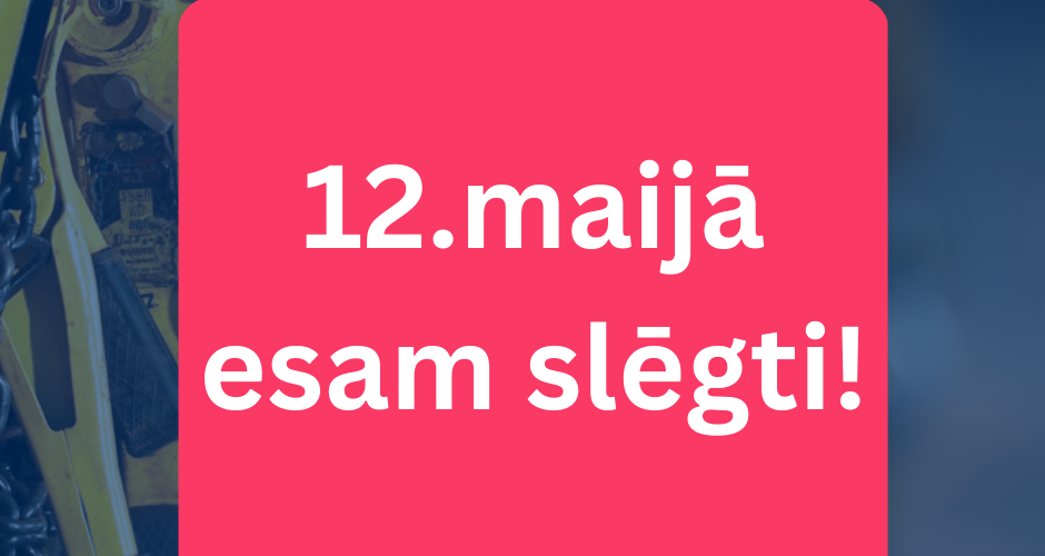 Darba laika izmaiņas 12. maijā